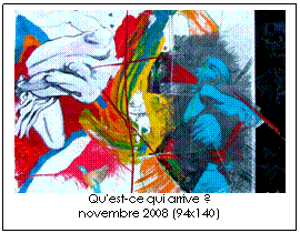 Zone de Texte: Qu'est-ce qui arrive ? novembre 2008 (94x140)